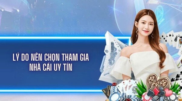 Những lý do nổi bật nên chọn tham gia vào nhà cái