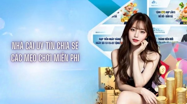 Chia sẻ các mẹo chơi hấp dẫn, miễn phí
