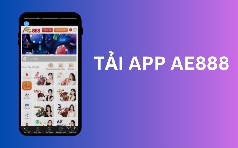 Lợi ích tải app AE888